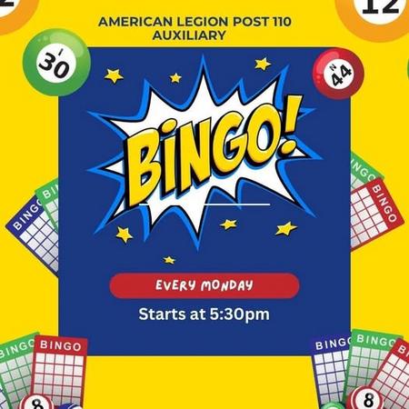 American Legion Post 110 Auxiliary Bingo Every Monday Starts at 5:30pm