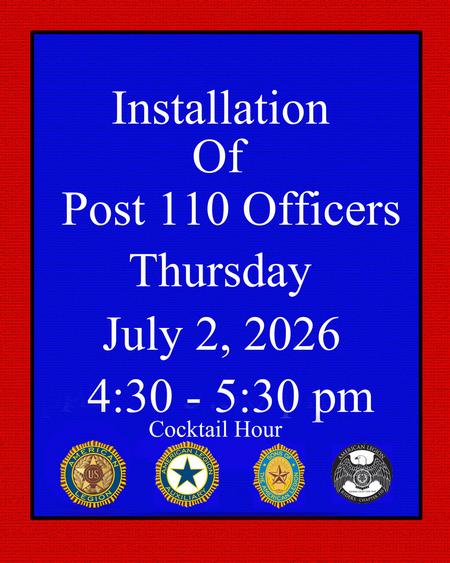 Installation of Post 110 Officers - Thursday July 2, 2026